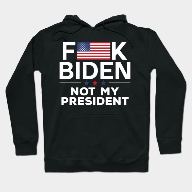 Not my President fuck Biden Hoodie by luikwiatkowska